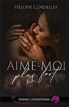 Couverture du livre « Aime-moi plus fort » de Héloïse Cordelles aux éditions Books On Demand