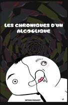 Couverture du livre « Les Chroniques d'un alcoolique T1 » de Mathieu Poelaert aux éditions Thebookedition.com
