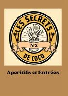 Couverture du livre « N°2 Apéritifs et Entrées » de Les Secrets De Coco aux éditions Thebookedition.com