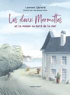 Couverture du livre « Les deux marmottes et la maison au bord de la mer » de Gerard Faure aux éditions Aucesial