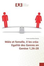 Couverture du livre « MAle et femelle, il les crea: egalite des Genres en Genese 1,26-28 » de Kivatsi Kavusa aux éditions Editions Universitaires Europeennes