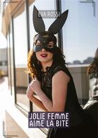 Couverture du livre « Jolie femme aime la bite : Histoires Érotiques Tabou pour Adultes » de Rossi Eva aux éditions Tredition