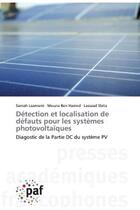 Couverture du livre « Detection et localisation de defauts pour les systemes photovoltaiques - diagostic de la partie dc d » de Laamami Samah aux éditions Presses Academiques Francophones