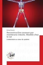 Couverture du livre « Reconstruction osseuse par membrane induite. Modèle chez le rat : L'ostéoclaste au coeur du système » de Richard Gouron aux éditions Presses Academiques Francophones