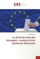 Couverture du livre « Le droit de vote des etrangers : analyse d'une promesse electorale » de Bruckert Erwan aux éditions Editions Universitaires Europeennes