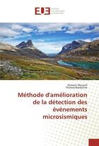 Couverture du livre « Methode damelioration de la detection des evenements microsismiques » de Macault Romaric aux éditions Editions Universitaires Europeennes