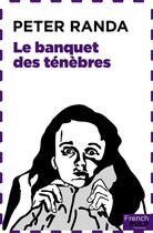 Couverture du livre « Le banquet des ténèbres » de Peter Randa aux éditions French Pulp