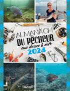 Couverture du livre « Almanach du pêcheur : eau douce & mer (édition 2024) » de Michel Luchesi aux éditions Vagnon