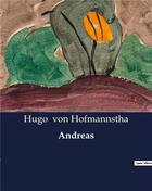 Couverture du livre « Andreas » de Von Hofmannstha Hugo aux éditions Culturea