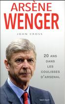 Couverture du livre « Arsène Wenger ; 20 ans » de John Cross aux éditions Talent Sport