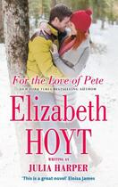 Couverture du livre « For the Love of Pete » de Elizabeth Hoyt aux éditions Little Brown Book Group Digital