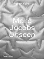 Couverture du livre « Marc jacobs unseen » de Robert Fairer aux éditions Thames & Hudson