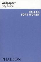 Couverture du livre « Dallas/fort worth wcg » de Wallpaper aux éditions Phaidon Press