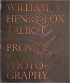 Couverture du livre « William Henry Fox Talbot and the promise of photography » de Leers Dan aux éditions Thames & Hudson