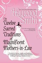 Couverture du livre « The twelve sacred traditions of magnificent mothers-in-law » de Smith Haywood aux éditions Bellebooks