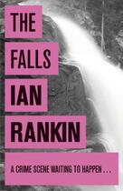 Couverture du livre « The falls » de Ian Rankin aux éditions Orion Digital