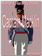 Couverture du livre « Captain Macklin » de Richard Harding-Davis aux éditions Ebookslib