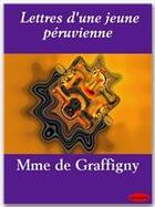 Couverture du livre « Lettres d'une jeune péruvienne » de Françoise De Graffigny aux éditions Ebookslib