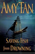 Couverture du livre « Saving Fish from Drowning » de Amy Tan aux éditions Penguin Group Us