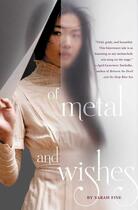 Couverture du livre « Of Metal and Wishes » de Sarah Fine aux éditions Margaret K Mcelderry Books