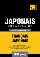 Couverture du livre « Vocabulaire Français-Japonais pour l'autoformation. 5000 mots » de Andrey Taranov aux éditions T&p Books