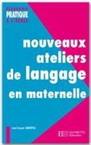 Couverture du livre « Nouveaux ateliers de langage en maternelle » de Simonpoli J-F. aux éditions Hachette Education