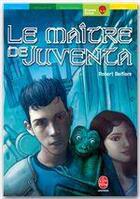 Couverture du livre « Le maitre de juventa (édition 2003) » de Belfiore-R aux éditions Livre De Poche Jeunesse