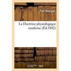 Couverture du livre « La doctrine physiologique moderne » de Mourgue Paul aux éditions Hachette Bnf