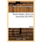 Couverture du livre « Hector-Hogier. Paris à la fourchette. Série 3 » de Dureau Albert aux éditions Hachette Bnf