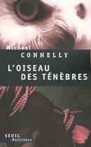 Couverture du livre « L'oiseau des ténèbres » de Michael Connelly aux éditions Seuil