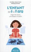 Couverture du livre « L'enfant de 6 à 11 ans : l'âge de raison, une étape cruciale ! » de Gilles-Marie Valet aux éditions Larousse