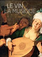 Couverture du livre « Le vin et la musique, accords et désaccords » de Florence Getreau aux éditions Gallimard