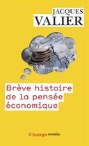 Couverture du livre « Brève histoire de la pensée économique » de Jacques Valier aux éditions Flammarion