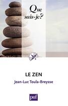 Couverture du livre « Le zen (2e édition) » de Jean-Luc Toula-Breysse aux éditions Que Sais-je ?