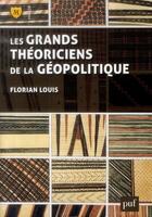 Couverture du livre « Les grands théoriciens de la géopolitique » de Louis Florian aux éditions Belin Education