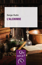 Couverture du livre « L'alchimie » de Serge Hutin aux éditions Que Sais-je ?