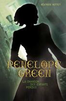 Couverture du livre « Penelope Green Tome 1 : la chanson des enfants perdus » de Beatrice Bottet aux éditions Casterman Jeunesse