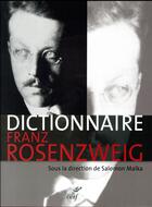 Couverture du livre « Dictionnaire Rosenzweig ; une étoile dans le siècle » de Salomon Malka et Collectif aux éditions Cerf