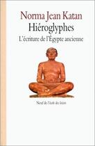 Couverture du livre « Les hiéroglyphes » de Norma Jean Katan aux éditions Ecole Des Loisirs