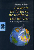 Couverture du livre « L'avenir de la terre ne tombera pas du ciel » de Albert Rouet et Pierre Vilain aux éditions Desclee De Brouwer