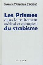 Couverture du livre « Les prismes dans le traitement medical et chirurgical du strabisme » de  aux éditions Elsevier-masson