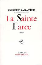 Couverture du livre « La sainte farce » de Robert Sabatier aux éditions Albin Michel