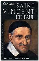 Couverture du livre « Saint Vincent de Paul » de Jean Calvet aux éditions Albin Michel