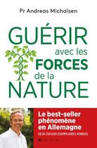 Couverture du livre « Guérir avec les forces de la nature » de Andreas Michalsen aux éditions Albin Michel