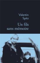 Couverture du livre « Un fils sans mémoire » de Valentin Spitz aux éditions Stock