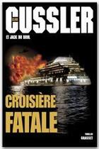 Couverture du livre « Croisière fatale » de Clive Cussler et Jack Du Brul aux éditions Grasset