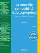 Couverture du livre « La nouvelle comptabilité de la copropriété ; aspects juridiques et financiers (1e édition) » de Jacques Laporte aux éditions Delmas