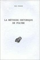 Couverture du livre « La Méthode historique de Polybe » de Paul Pédech aux éditions Belles Lettres