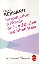 Couverture du livre « Introduction à l'étude de la médecine expérimentale » de Bernard-C aux éditions Le Livre De Poche