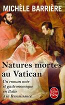 Couverture du livre « Natures mortes au Vatican » de Michele Barriere aux éditions Le Livre De Poche